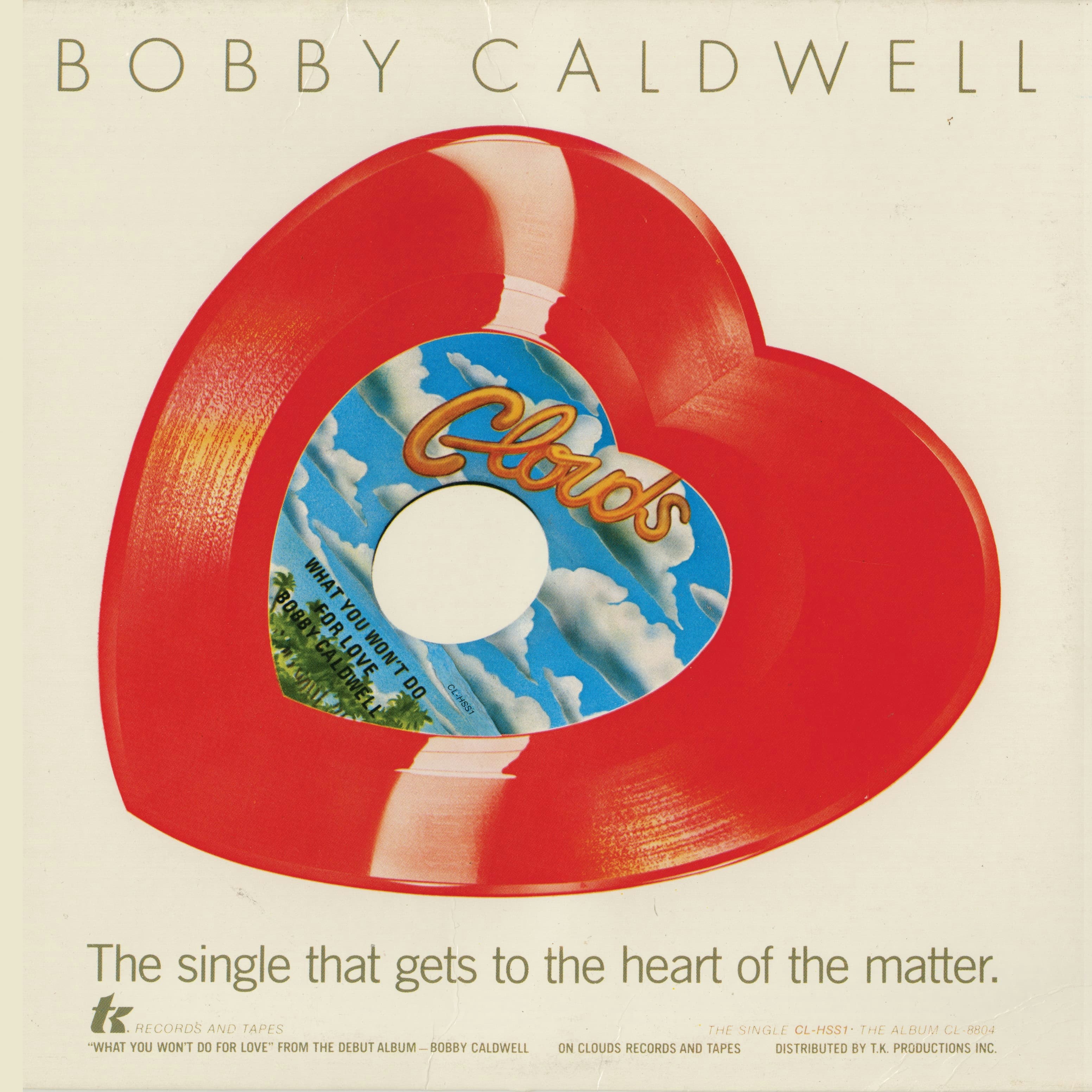 Bobby Caldwell — "What You Wouldn't Do For Love"